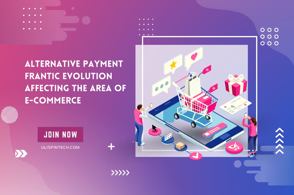 ULIS Fintech-Benefits of Alternative Payment options for E-commerce