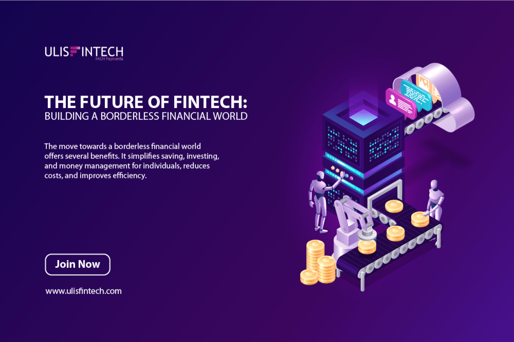 The Future of Fintech: Building a Borderless Financial World