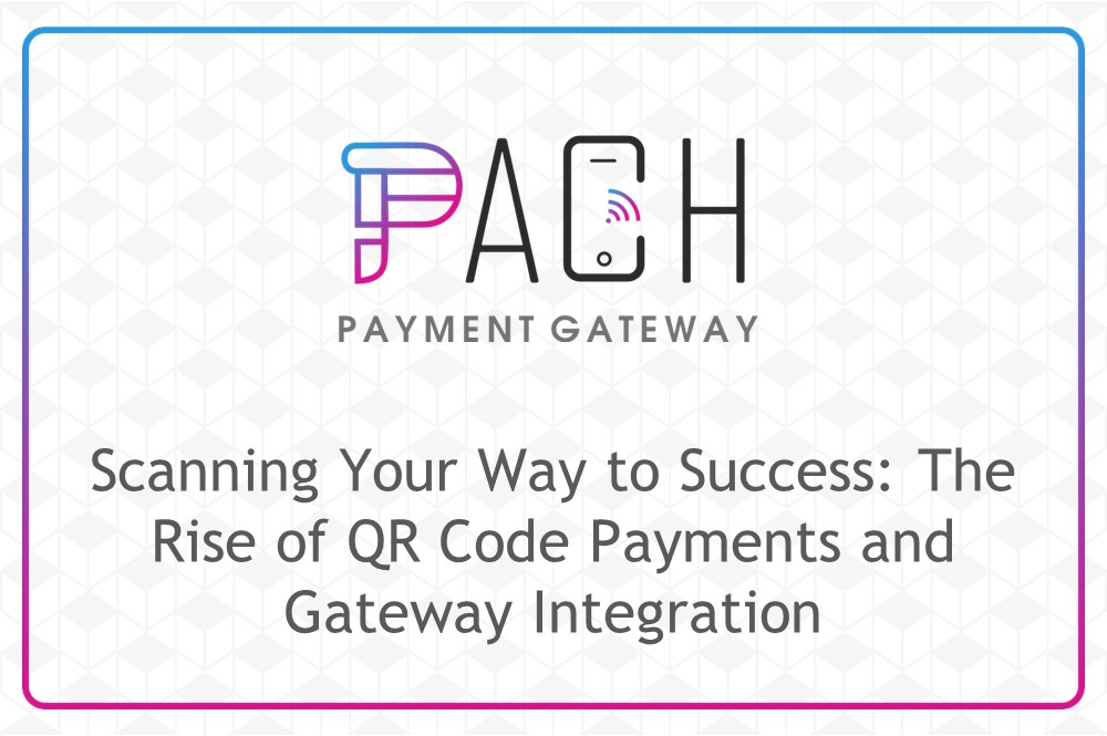 ULIS Fintech-Scanning Your Way to Success: The Rise of QR Code Payments and Gateway Integration