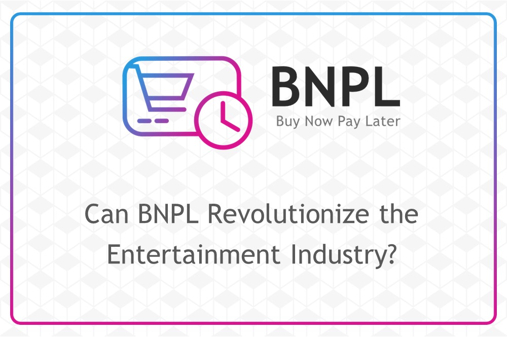 Can BNPL Revolutionize the Entertainment Industry?