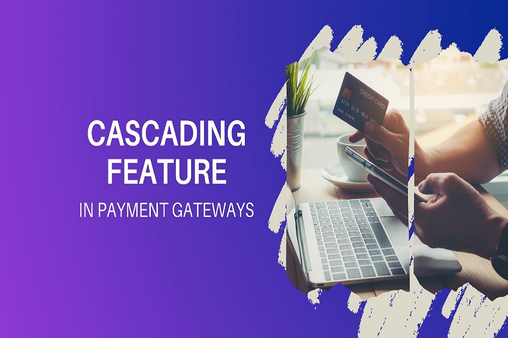 Cascading feature in payment gateways 