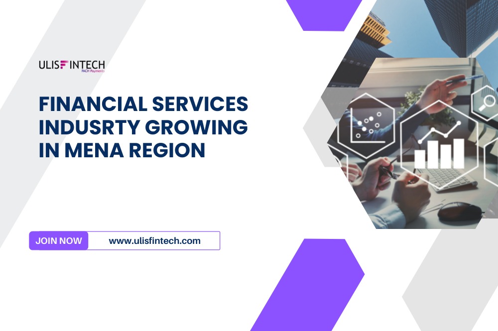 ULIS Fintech-Financial Services Industry Growing in MENA Region