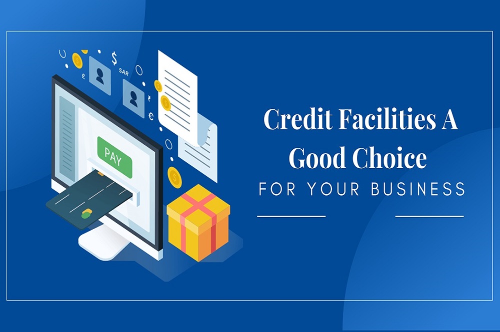 ULIS Fintech-Are Credit Facilities A Good Choice For Your Business?