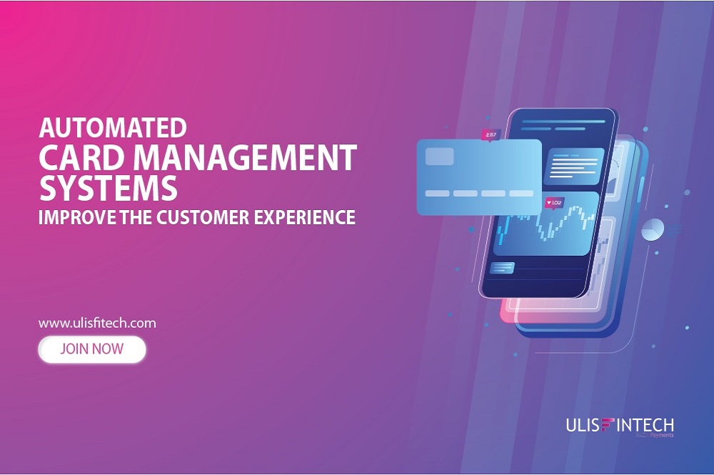 ULIS Fintech-Automated Card Management Systems Improve the Customer Experience.