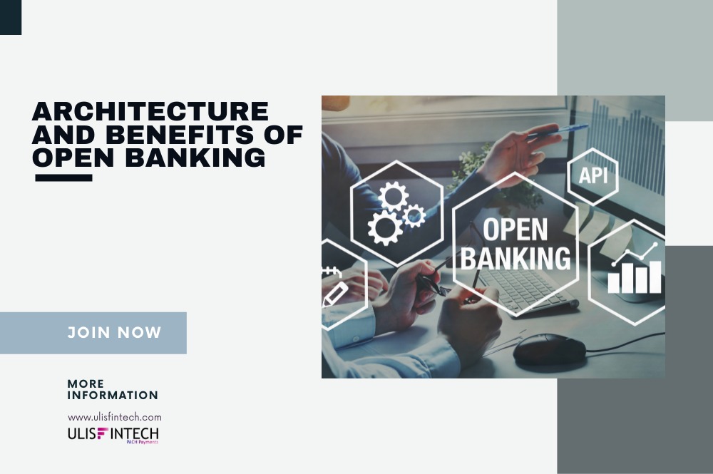 ULIS Fintech-Architecture and Benefits of Open Banking