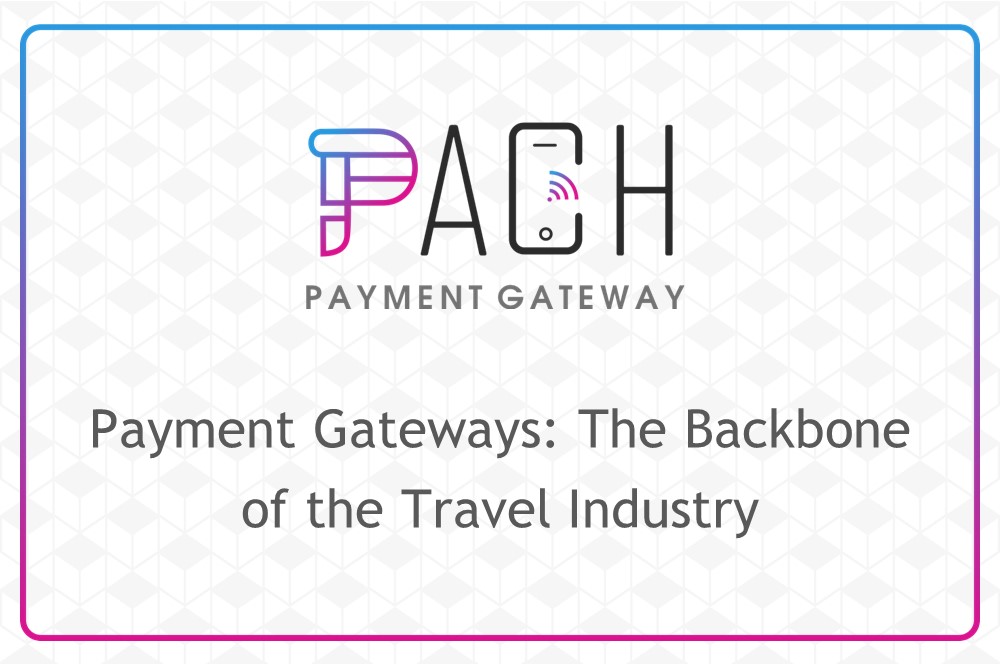 Payment Gateways: The Backbone of the Travel Industry