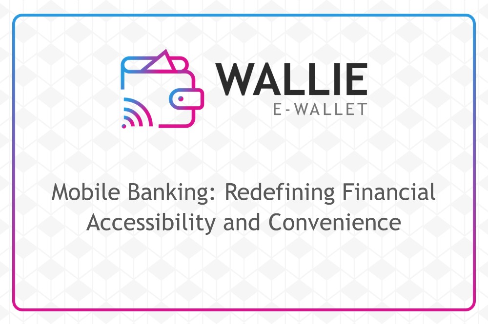 ULIS Fintech-Mobile Banking: Redefining Financial Accessibility and Convenience