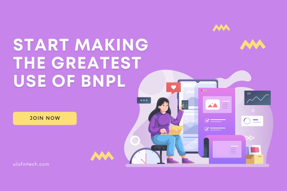 Start making the greatest use of BNPL