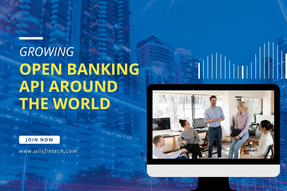 ULIS Fintech-Growing Open Banking API around the World