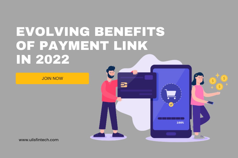 ULIS Fintech-Evolving Benefits of Payment Link in 2022