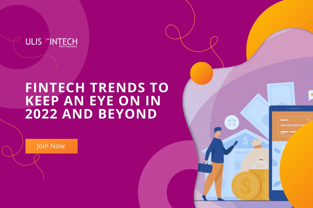 ULIS Fintech-Fintech Trends in 2022 and beyond