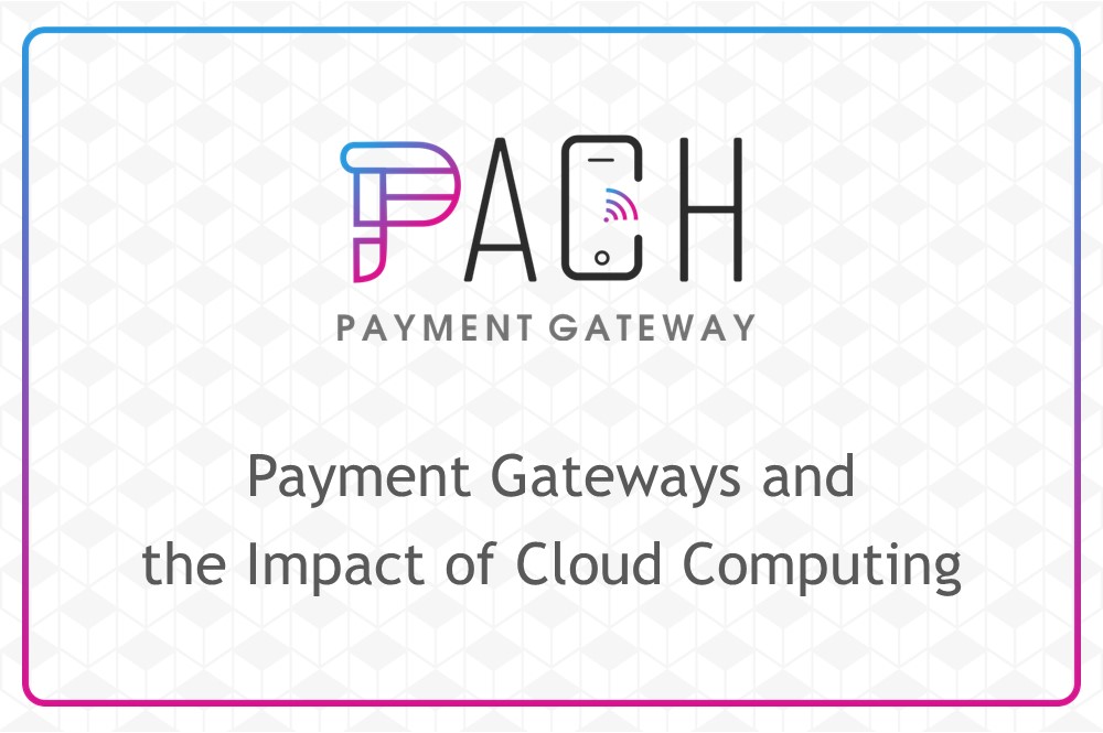 Payment Gateways and the Impact of Cloud Computing