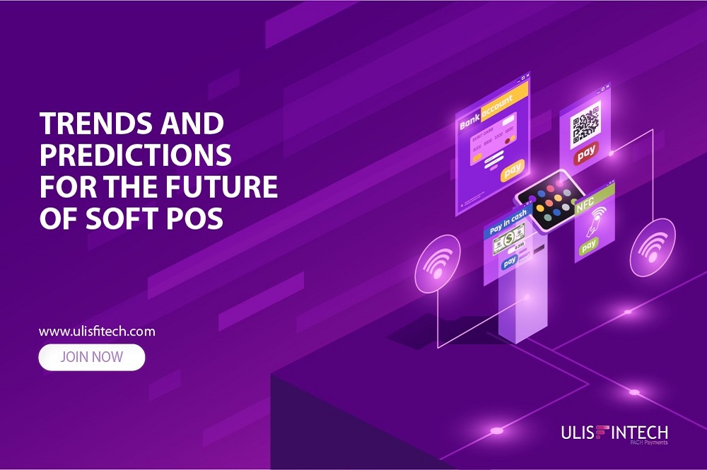 ULIS Fintech-Trends and Predictions for the Future of Soft POS.
