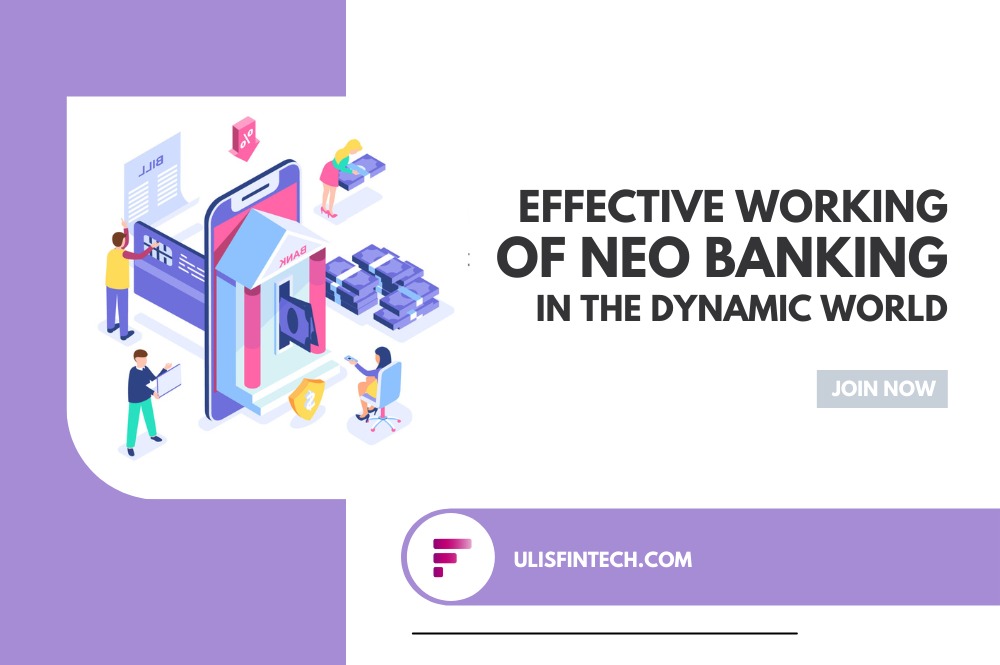ULIS Fintech-Effective working of Neo banking in the Dynamic World