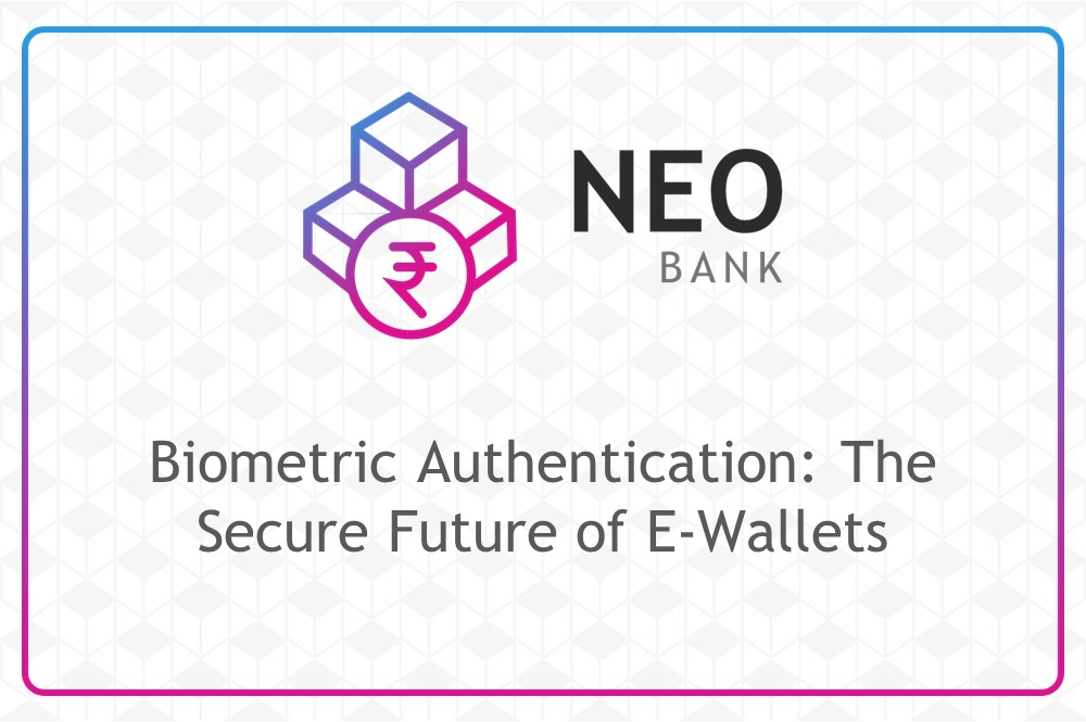 Biometric Authentication: The Secure Future of E-Wallets