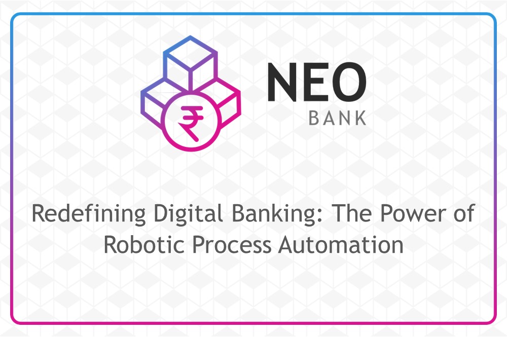 ULIS Fintech-Redefining Digital Banking: The Power of Robotic Process Automation