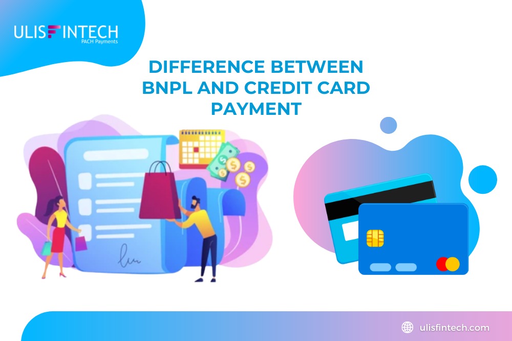 ULIS Fintech-THE DIFFERENCE BETWEEN BNPL AND CREDIT CARD PAYMENT