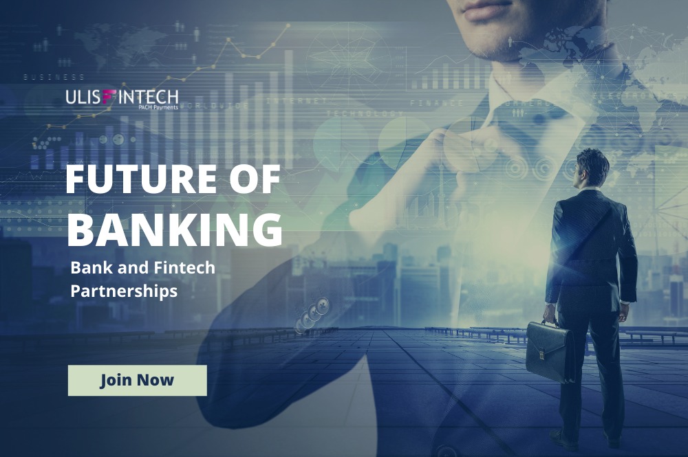 ULIS Fintech-Future of Banking - Bank and Fintech Partnerships