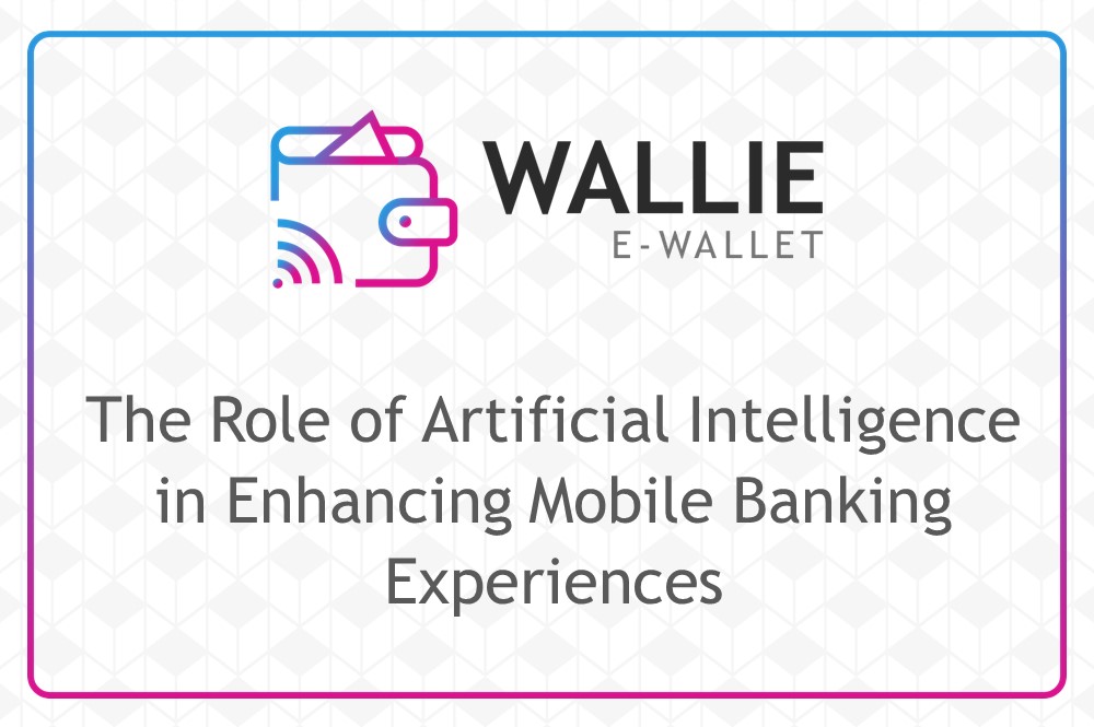 ULIS Fintech-The Role of Artificial Intelligence in Enhancing Mobile Banking Experiences