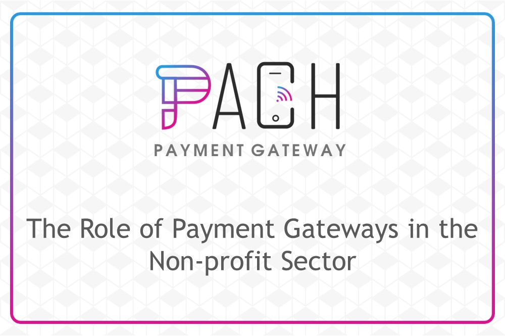 The Role of Payment Gateways in the Nonprofit Sector