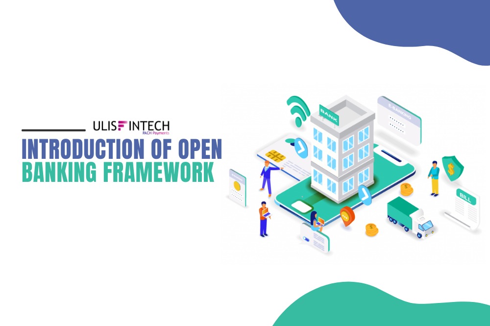 ULIS Fintech-Introduction of Open Banking Framework
