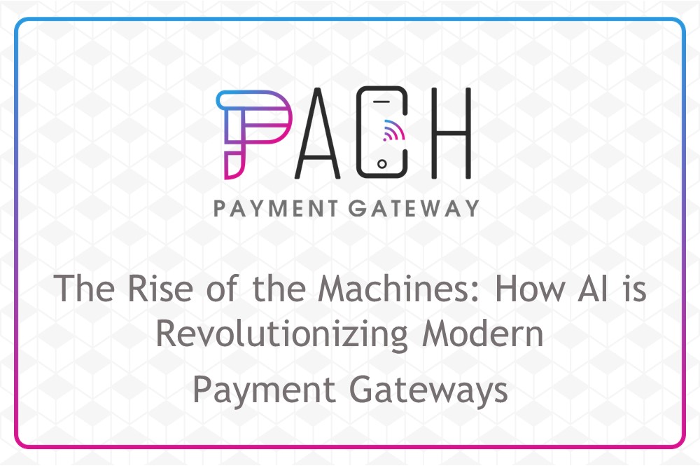 The Rise of the Machines: How AI is Revolutionizing Modern Payment Gateways