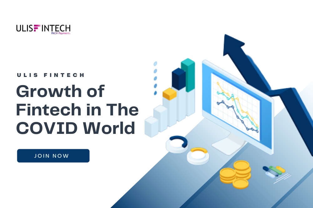 ULIS Fintech-Growth of Fintech in The COVID World